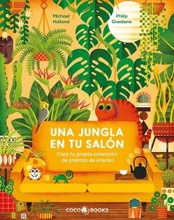 UNA JUNGLA EN TU SALÓN | 9788412792454 | HOLLAND, MICHAEL | Libreria Geli - Librería Online de Girona - Comprar libros en catalán y castellano
