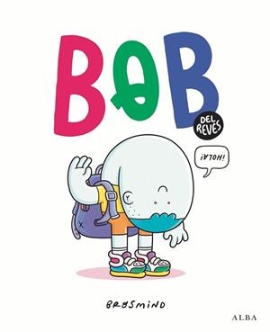 BOB DEL REVÉS | 9788411781381 | BROSMIND | Libreria Geli - Librería Online de Girona - Comprar libros en catalán y castellano