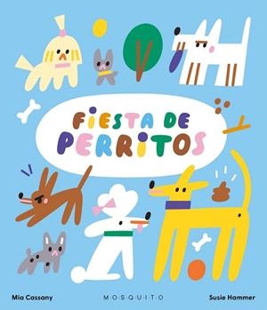 FIESTA DE PERRITOS | 9788419095961 | CASSANY, MIA | Libreria Geli - Librería Online de Girona - Comprar libros en catalán y castellano