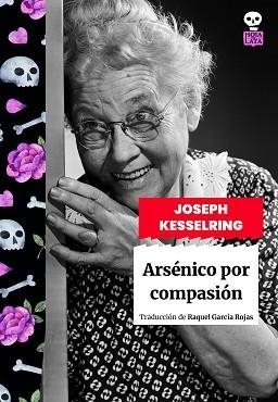 ARSÉNICO POR COMPASIÓN | 9791387554033 | KESSELRING, JOSEPH | Llibreria Geli - Llibreria Online de Girona - Comprar llibres en català i castellà
