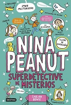 NINA PEANUT-2.NINA PEANUT SUPERDETECTIVE DE MISTERIOS | 9788408298380 | BOWIE, SARAH | Llibreria Geli - Llibreria Online de Girona - Comprar llibres en català i castellà