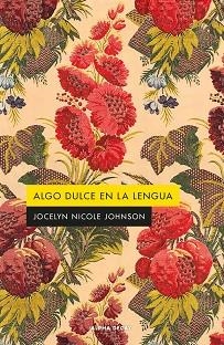 ALGO DULCE EN LA LENGUA | 9788412891324 | NICOLE JOHNSON,JOCELYN | Llibreria Geli - Llibreria Online de Girona - Comprar llibres en català i castellà