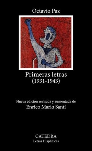 PRIMERAS LETRAS (1931-1943) | 9788437648446 | PAZ, OCTAVIO | Llibreria Geli - Llibreria Online de Girona - Comprar llibres en català i castellà