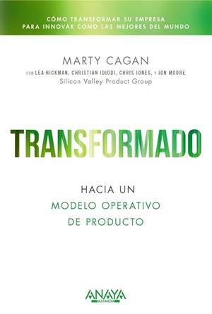 TRANSFORMADO.HACIA UN MODELO OPERATIVO DE PRODUCTO | 9788441550582 | CAGAN, MARTY | Llibreria Geli - Llibreria Online de Girona - Comprar llibres en català i castellà