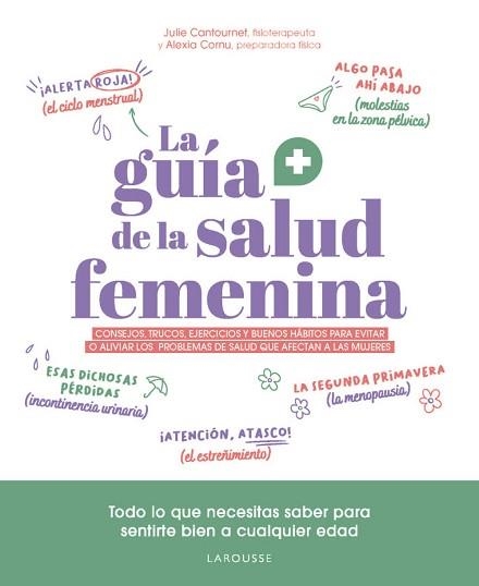 LA GUÍA DE LA SALUD FEMENINA | 9788410124813 | CANTOURNET, JULIE/CORNU, ALEXIA | Libreria Geli - Librería Online de Girona - Comprar libros en catalán y castellano