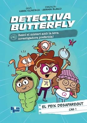 DETECTIVA BUTTERFLY,CAS 1.EL PEIX DESAPAREGUT | 9788413494616 | KILPATRICK, KAREN | Llibreria Geli - Llibreria Online de Girona - Comprar llibres en català i castellà