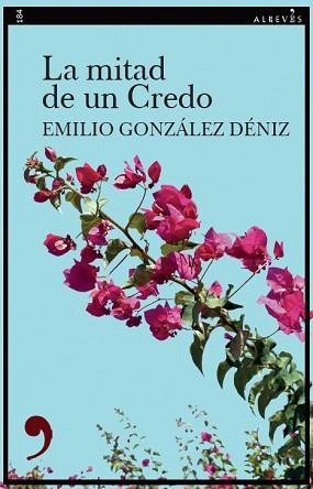 LA MITAD DE UN CREDO | 9788419615787 | GONZÁLEZ DÉNIZ, EMILIO | Llibreria Geli - Llibreria Online de Girona - Comprar llibres en català i castellà