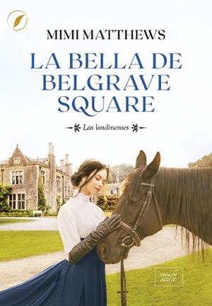 LA BELLA DE BELGRAVE SQUARE | 9788419386847 | MATTHEWS, MIMI | Llibreria Geli - Llibreria Online de Girona - Comprar llibres en català i castellà