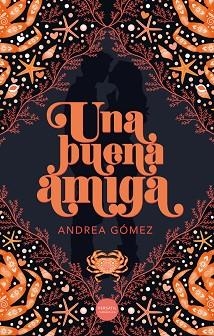 UNA BUENA AMIGA | 9788412939873 | GÓMEZ, ANDREA | Llibreria Geli - Llibreria Online de Girona - Comprar llibres en català i castellà