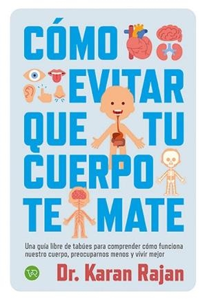 COMO EVITAR QUE TU CUERPO TE MATE | 9788419873873 | RAJAN, KARAN | Llibreria Geli - Llibreria Online de Girona - Comprar llibres en català i castellà