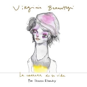 VIRGINIA BERASATEGUI. LA CARRERA DE SU VIDA | 9788412741841 | ELORDUY,TIXASO | Libreria Geli - Librería Online de Girona - Comprar libros en catalán y castellano