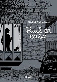 PAUL EN CASA | 9788410332386 | RABAGLIATI, MICHEL | Llibreria Geli - Llibreria Online de Girona - Comprar llibres en català i castellà