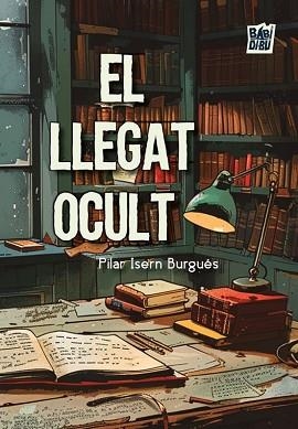 EL LLEGAT OCULT | 9791387663278 | ISERN BURGUÉS, PILAR | Llibreria Geli - Llibreria Online de Girona - Comprar llibres en català i castellà