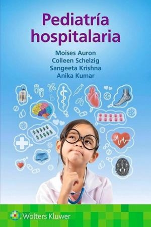 PEDIATRÍA HOSPITALARIA | 9788410022805 | AURON, M./SCHELZIG, C./KRISHNA, S./KUMAR, A. | Libreria Geli - Librería Online de Girona - Comprar libros en catalán y castellano