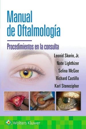 MANUAL DE OFTALMOLOGÍA. PROCEDIMIENTOS EN LA CONSULTA | 9788410022706 | SKORIN, L./LIGHTHIZER, N/MCGEE, S./CASTILLO, R./ STONECIPHER, K. | Libreria Geli - Librería Online de Girona - Comprar libros en catalán y castellano