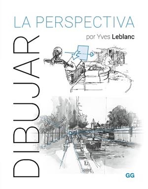 DIBUJAR LA PERSPECTIVA | 9788425235764 | LEBLANC, YVES | Llibreria Geli - Llibreria Online de Girona - Comprar llibres en català i castellà