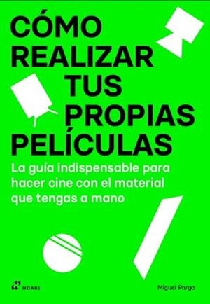 COMO REALIZAR TUS PROPIAS PELICULAS | 9788410650183 | PARGA,MIGUEL | Llibreria Geli - Llibreria Online de Girona - Comprar llibres en català i castellà