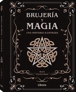 BRUJERIA Y MAGIA | 9788411540810 | CLYDESDALE, RUTH | Llibreria Geli - Llibreria Online de Girona - Comprar llibres en català i castellà