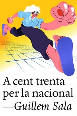 A CENT TRENTA PER LA NACIONAL | 9791387672003 | SALA, GUILLEM | Llibreria Geli - Llibreria Online de Girona - Comprar llibres en català i castellà