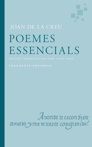 POEMES ESSENCIALS DE JOAN DE LA CREU | 9791387548032 | DE LA CREU, JOAN/LLUÍS FONT, PERE | Llibreria Geli - Llibreria Online de Girona - Comprar llibres en català i castellà