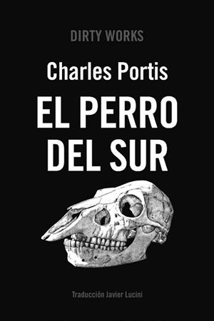 EL PERRO DEL SUR | 9788419288523 | PORTIS,CHARLES | Llibreria Geli - Llibreria Online de Girona - Comprar llibres en català i castellà