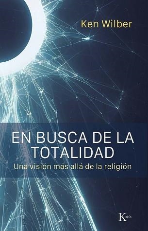 EN BUSCA DE LA TOTALIDAD | 9788411213394 | WILBER, KEN | Libreria Geli - Librería Online de Girona - Comprar libros en catalán y castellano