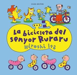 LA BICICLETA DEL SENYOR RURARU | 9788473294676 | ITÔ, HIROSHI | Libreria Geli - Librería Online de Girona - Comprar libros en catalán y castellano