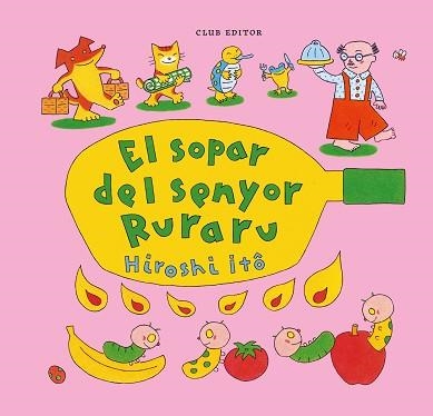 EL SOPAR DEL SENYOR RURARU | 9788473294775 | ITÔ, HIROSHI | Llibreria Geli - Llibreria Online de Girona - Comprar llibres en català i castellà