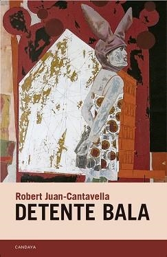 DETENTE BALA | 9788418504761 | JUAN-CANTAVELLA, ROBERT | Libreria Geli - Librería Online de Girona - Comprar libros en catalán y castellano