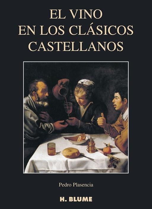 EL VINO EN LOS CLASICOS CASTELLANOS | 9788489840416 | PLASENCIA,PEDRO | Libreria Geli - Librería Online de Girona - Comprar libros en catalán y castellano