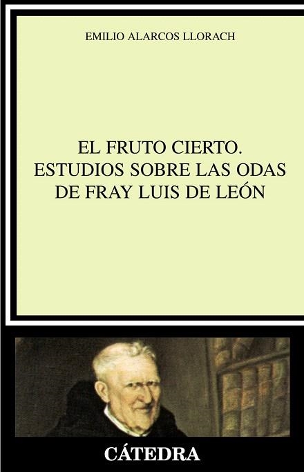 EL FRUTO CIERTO.ESTUDIOS SOBRE LAS ODAS DE FRAY LUIS DE LEON | 9788437623276 | ALARCOS LLORACH,EMILIO | Llibreria Geli - Llibreria Online de Girona - Comprar llibres en català i castellà