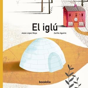 EL IGLÚ (NUEVA EDICIÓN) | 9791387702007 | LÓPEZ MOYA, JESÚS | Libreria Geli - Librería Online de Girona - Comprar libros en catalán y castellano
