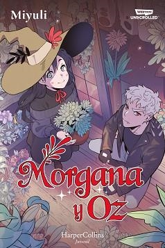 MORGANA Y OZ.UNO DE LOS WEBTOONS FAVORITOS DE LOS LECTORES (LIBRO 1) | 9788419802712 | MIYULI | Libreria Geli - Librería Online de Girona - Comprar libros en catalán y castellano