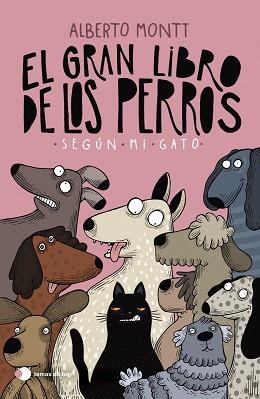 EL GRAN LIBRO DE LOS PERROS SEGÚN MI GATO | 9788410293397 | MONTT, ALBERTO | Llibreria Geli - Llibreria Online de Girona - Comprar llibres en català i castellà