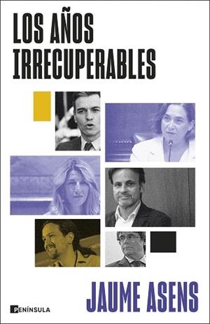 LOS AÑOS IRRECUPERABLES | 9788411003292 | ASENS, JAUME | Llibreria Geli - Llibreria Online de Girona - Comprar llibres en català i castellà