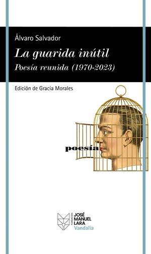 LA GUARIDA INÚTIL.POESÍA REUNIDA (1970-2023) | 9788419132512 | SALVADOR, ÁLVARO | Libreria Geli - Librería Online de Girona - Comprar libros en catalán y castellano
