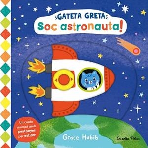 GATETA GRETA.SOC ASTRONAUTA! | 9788413899282 | HABIB, GRACE | Llibreria Geli - Llibreria Online de Girona - Comprar llibres en català i castellà