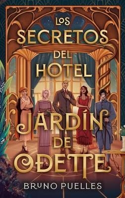 LOS SECRETOS DEL HOTEL JARDÍN DE ODETTE | 9788410239111 | PUELLES, BRUNO | Llibreria Geli - Llibreria Online de Girona - Comprar llibres en català i castellà
