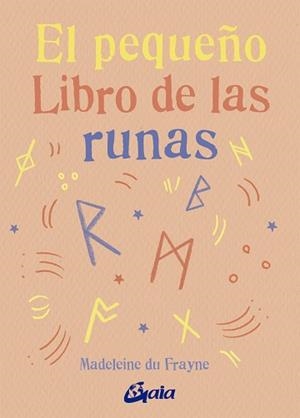 EL PEQUEÑO LIBRO DE LAS RUNAS | 9788411081511 | DU FRAYNE, MADELEINE | Llibreria Geli - Llibreria Online de Girona - Comprar llibres en català i castellà