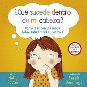 QUÉ SUCEDE DENTRO DE MI CABEZA? | 9788491452997 | POTTER, MOLLY | Llibreria Geli - Llibreria Online de Girona - Comprar llibres en català i castellà