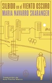 SILBIDO EN EL VIENTO OSCURO | 9788412869293 | NAVARRO SKARANGER, MARÍA | Llibreria Geli - Llibreria Online de Girona - Comprar llibres en català i castellà