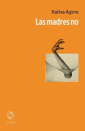LAS MADRES NO | 9788412862690 | AGIRRE, KATIXA | Llibreria Geli - Llibreria Online de Girona - Comprar llibres en català i castellà
