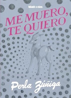 ME MUERO,TE QUIERO | 9788412867466 | ZÚÑIGA, PERLA | Libreria Geli - Librería Online de Girona - Comprar libros en catalán y castellano