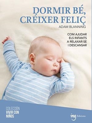 DORMIR BÉ,CRÉIXER FELIÇ | 9788412950090 | BLANNING, ADAM | Libreria Geli - Librería Online de Girona - Comprar libros en catalán y castellano