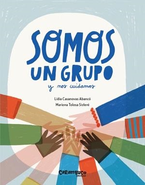 SOMOS UN GRUPO Y NOS CUIDAMOS | 9788410252264 | CASANOVAS, LÍDIA | Libreria Geli - Librería Online de Girona - Comprar libros en catalán y castellano