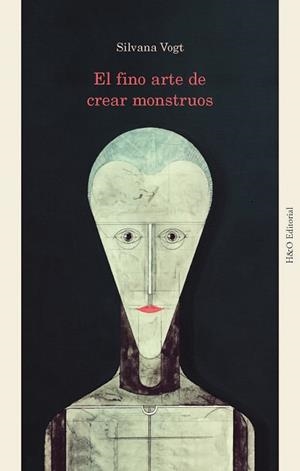 EL FINO ARTE DE CREAR MONSTRUOS | 9788412884890 | VOGT, SILVANA | Llibreria Geli - Llibreria Online de Girona - Comprar llibres en català i castellà
