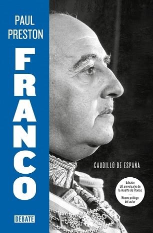FRANCO (EDICIÓN 50 ANIVERSARIO DE LA MUERTE DE FRANCO CON NUEVO PRÓLOGO DEL AUTOR) | 9788410433205 | PRESTON, PAUL | Libreria Geli - Librería Online de Girona - Comprar libros en catalán y castellano
