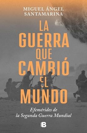 LA GUERRA QUE CAMBIÓ EL MUNDO | 9788466679480 | SANTAMARINA, MIGUEL ÁNGEL | Libreria Geli - Librería Online de Girona - Comprar libros en catalán y castellano