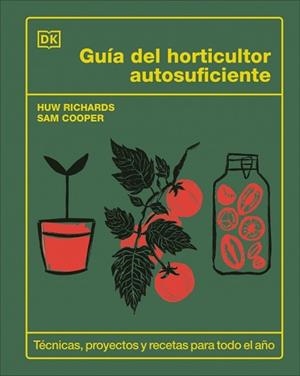 GUÍA DEL HORTICULTOR AUTOSUFICIENTE | 9780241736913 | RICHARDS, HUW/COOPER, SAM | Libreria Geli - Librería Online de Girona - Comprar libros en catalán y castellano
