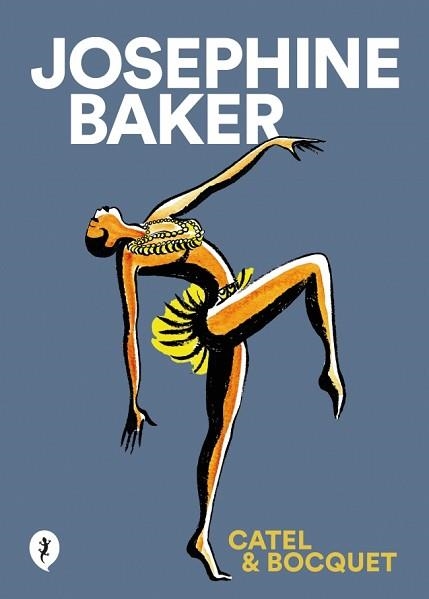 JOSEPHINE BAKER | 9788418347849 | CATEL/BOCQUET | Libreria Geli - Librería Online de Girona - Comprar libros en catalán y castellano